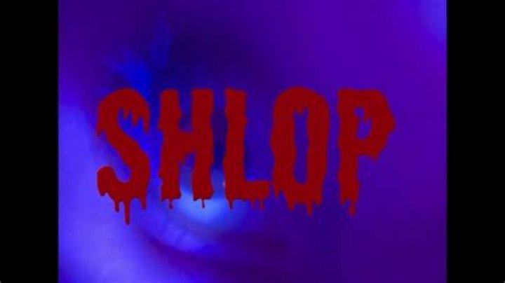 What does Shlop mean?